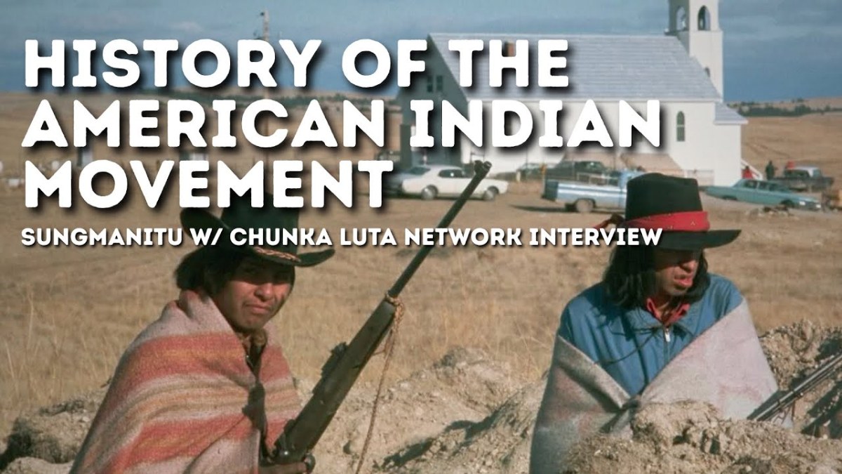 History of the American Indian Movement (AIM) w/ Sungmanitu & Chunka Luta&nbsp;Network