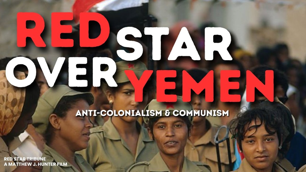 Red Star Over Yemen: a History of Anti-Colonialism & Communism |&nbsp;Documentary